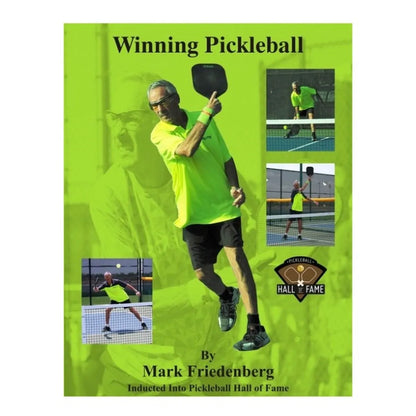 Winning Pickleball - The Ultimate Guide to Becoming a Successful Pickleball Player